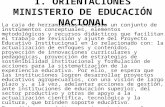 1. ORIENTACIONES MINISTERIO DE EDUCACIÓN NACIONAL La caja de herramientas encierra un conjunto de instrumentos conceptuales, elementos metodológicos y.