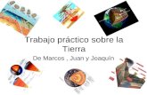 Trabajo práctico sobre la Tierra De Marcos, Juan y Joaquín.