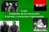 Cuba Después de la revolución Eventos y personas importantes.