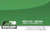 MÉXICO UNIDO CONTRA LA DELINCUENCIA A.C. Concurso de Cartel 2009 La Policía y mi Seguridad.