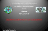 Universidad de San Carlos de Guatemala Facultad de Ciencias Médicas Fase I Química SEMANA # 16 HIDROCARBUROS SATURADOS Lic. Sofía Tobías V.