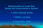 Biodiversidad en Costa Rica Estado del Conocimiento y Gestión Vilma Obando Acuña SINAC y el Inbio Costa Rica, 2002.