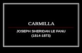 CARMILLA JOSEPH SHERIDAN LE FANU (1814-1873). Introducción Tras la muerte de su esposa (murió de una enfermedad mental), Le Fanu se obsesionó con el estudio.