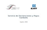 Servicio de Declaraciones y Pagos Contexto Agosto, 2006.