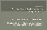 Msc Ing Bladimir Henríquez Dirigido a: Alumnos egresados de carreras de Ingeniería.