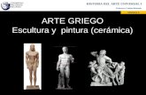 ARTE GRIEGO Escultura y pintura (cerámica) HISTORIA DEL ARTE UNIVERSAL I Profesora: Cristina Belaunde SEMANA 6