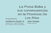 La Presa Baba y sus consecuencias en la Provincia De Los Ríos Expositores: Guillermo Espín A. Iván Ortega Ingeniero Civil – Ingeniero Geólogo Ingeniero.