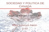 SOCIEDAD Y POLITICA DE CANADA Mtro. Lorenzo Aarún C.03 CANADAS FIRST NATIONS.