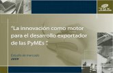 Objetivo del estudio RGX, Red Global de Exportación realizó el presente estudio entre PyMEs exportadoras de Latinoamérica, con el objetivo de conocer.