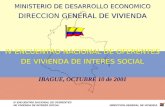 DIRECCION GENERAL DE VIVIENDA IV ENCUENTRO NACIONAL DE OFERENTES DE VIVIENDA DE INTERES SOCIAL MINISTERIO DE DESARROLLO ECONOMICO DIRECCION GENERAL DE.