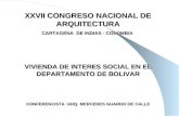 1 XXVII CONGRESO NACIONAL DE ARQUITECTURA CARTAGENA DE INDIAS - COLOMBIA VIVIENDA DE INTERES SOCIAL EN EL DEPARTAMENTO DE BOLIVAR CONFERENCISTA :ARQ. MERCEDES.