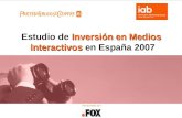 ESTUDIO DE INVERSIÓN EN MEDIOS INTERACTIVOS 2007 Inversión en Medios Interactivos Estudio de Inversión en Medios Interactivos en España 2007 Patrocinado.