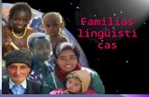 Familias lingüísticas. Técnicamente, una familia de lenguas es un grupo de lenguas de las que fácilmente se puede mostrar que tienen una relación genética.