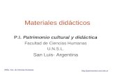 Materiales didácticos P.I. Patrimonio cultural y didáctica Facultad de Ciencias Humanas U.N.S.L. San Luis- Argentina UNSL- Fac. de Ciencias Humanas .