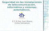 Seguridad en las instalaciones de telecomunicación, informática y sistemas automáticos. E.P.S San Juan Bosco. Ciclos formativos.