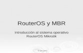 © Index 2005 RouterOS y MBR Introducción al sistema operativo RouterOS Mikrotik.