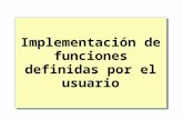 Implementación de funciones definidas por el usuario.