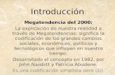 Introducción Megatendencia del 2000: La explicación de nuestra realidad a través de Megatendencias: significa la codificación de los grandes cambios sociales,