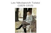 Lev Nikolaevich Tolstoi (1829-1910). Biografía Nació en 1828 en Yasnaya Polyana. En 1844 se fue a estudiar a la Universidad de Kazan pero no terminó la.