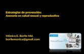 Estrategias de prevención: Asesoría en salud sexual y reproductiva Mónica E. Borile Md. borilemonica@gmail.com.