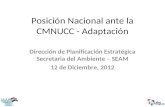 Posición Nacional ante la CMNUCC - Adaptación Dirección de Planificación Estratégica Secretaria del Ambiente – SEAM 12 de Diciembre, 2012.
