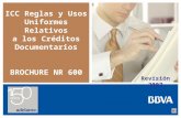 ICC Reglas y Usos Uniformes Relativos a los Créditos Documentarios BROCHURE NR 600 Revisión 2007.