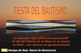 Monjas de Sant Benet de Montserrat La melodía Qui tollis peccata mundi (318) del Gloria de la Misa en si menor de Bach, nos mueve al agradecimiento.