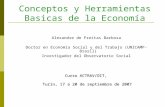 Conceptos y Herramientas Basicas de la Economía Alexandre de Freitas Barbosa Doctor en Economía Social y del Trabajo (UNICAMP-Brasil) Investigador del.