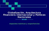 Globalización, Arquitectura Financiera Internacional y Políticas Nacionales Aspectos teóricos y experiencias.