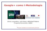 Silvia Lavandera, Julio Real y Mitchell Peters Proyecto Euromime, UNED * Proyecto realizado con la autorización pertinente Google+ como I-Metodología.