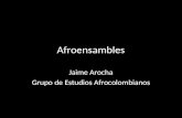Afroensambles Jaime Arocha Grupo de Estudios Afrocolombianos.