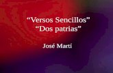 Versos Sencillos Dos patrias José Martí. 2/13/2014Template copyright 2005  Datos del autor: Poeta, escritor, ensayista cubano. Gran.