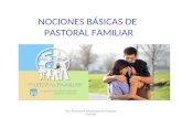 NOCIONES BÁSICAS DE PASTORAL FAMILIAR 4ta. Asamblea Diocesana de Pastoral Familiar.