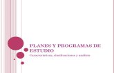P LANES Y PROGRAMAS DE ESTUDIO Características, clasificaciones y análisis.