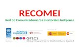 RECOMEI Red de Comunicadoras/es Electorales Indígenas Con el apoyo de.