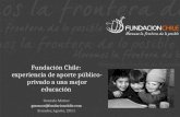Fundación Chile: experiencia de aporte público- privado a una mejor educación Gonzalo Muñoz gmunoz@fundacionchile.com Ecuador, Agosto, 2011.