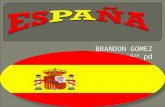 BRANDON GOMEZ 6 th pd. LA CAPITAL DE ESPANA ES MADRID POBLACION: 46,081,574 CLIMA: MEDITERRANEO LENGUA OFFICIAL: ESPANOL MONEDA NACIONAL: EURO.