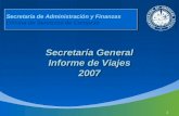 1 Secretaría de Administración y Finanzas Oficina de Servicios de Compras Secretaría General Informe de Viajes 2007.