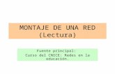 MONTAJE DE UNA RED (Lectura) Fuente principal: Curso del CNICE: Redes en la educación.