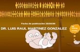 Fecha de publicación 20/04/06 DR. LUIS RAUL MARTINEZ GONZALEZ ME QUEDE ATRÁS ?
