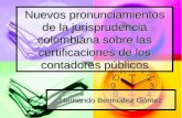 Nuevos pronunciamientos de la jurisprudencia colombiana sobre las certificaciones de los contadores públicos Hernando Bermúdez Gómez.