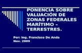 PONENCIA SOBRE VALUACI“N DE ZONAS FEDERALES MARTIMO â€“ TERRESTRES. Por: Ing. Francisco De Anda Nov. 2009