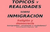 TOPICOS Y REALIDADES SOBRE INMIGRACIÓN Inmigrantes: ¿invasores o ciudadanos? Servicio jesuita a Migrantes - SJM Religión y democracia.