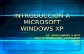 INTRODUCCIÓN A MICROSOFT WINDOWS XP LIC. SAIDYS JIMÉNEZ QUIROZ ÁREA DE TECNOLOGÍA E INFORMÁTICA CESCOJ2011.