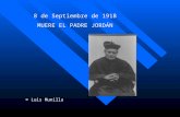8 de Septiembre de 1918 MUERE EL PADRE JORDÁN © Luis Munilla.
