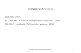 REFRIGERACION INDUSTRIAL1 CONDENSADORES BIBLIOGRAFÍA: W. Stoecker: Industrial Refrigeration Handbook, 1998. ASHRAE Handbook, Refrigeration Volume, 1994.