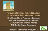 Prognatismo mandibular presentacion de un caso Dra María Elena Regalado Barreda Dra Mabel Quiñonez Rodríguez Lic Yunierkys Sánchez Alonso TAE Tania Reyes.