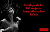Catálogo de las 100 mejores fotografias sobre SEXO siguiente.