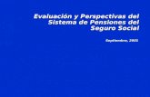 Evaluación y Perspectivas del Sistema de Pensiones del Seguro Social Septiembre, 2001.
