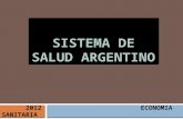 2012 ECONOMIA SANITARIA. AGENDA 00. Objetivos de la Clase 05. Introducción y definición 10. Sistema de Salud Argentino 15. Subsistema Público 30. Subsistema.